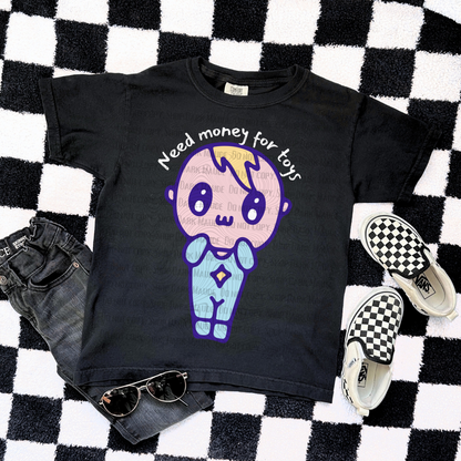 Need Money For Toys Toddler Tee
